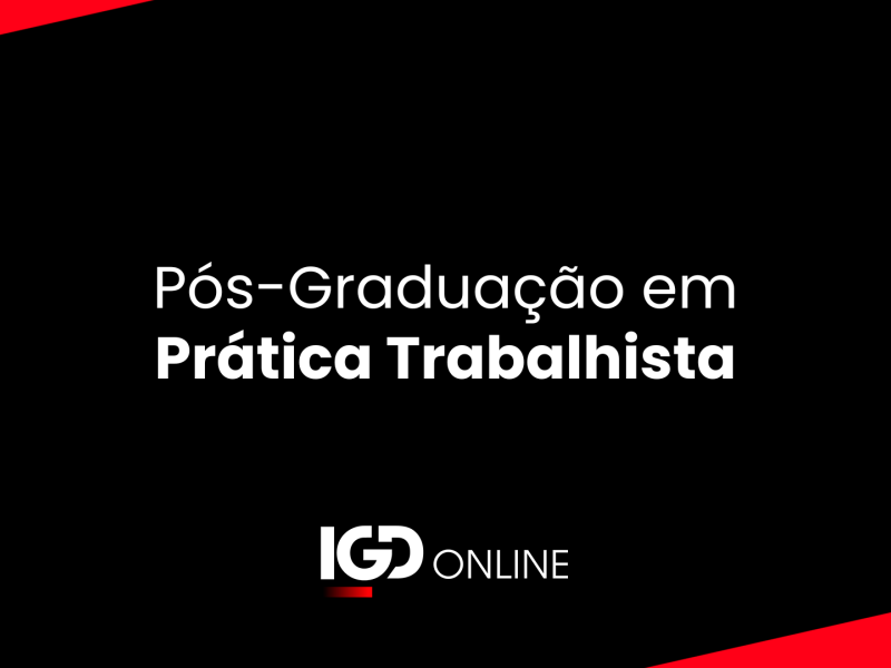 Pós-graduação em Prática Trabalhista